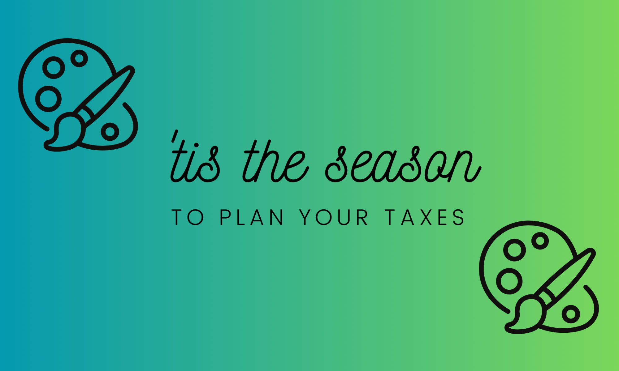 Tis the season - to plan your taxes
